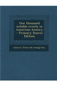 One Thousand Notable Events in American History