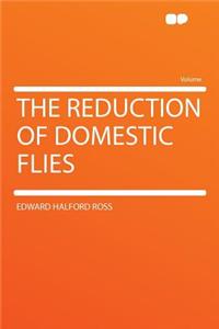 The Reduction of Domestic Flies