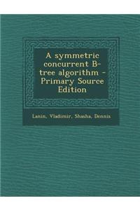 A Symmetric Concurrent B-Tree Algorithm
