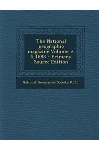 The National Geographic Magazine Volume V. 5 1893 - Primary Source Edition