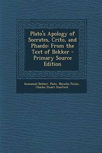 Plato's Apology of Socrates, Crito, and Phaedo