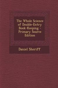The Whole Science of Double-Entry Book-Keeping