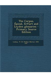 The Corpus, Epinal, Erfurt and Leyden Glossaries