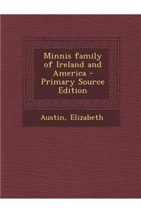 Minnis Family of Ireland and America - Primary Source Edition