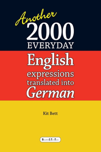 Another 2000 Everyday English Expressions Translated into German