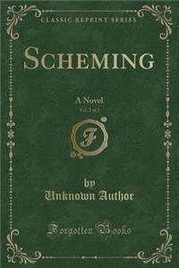 Scheming, Vol. 2 of 3