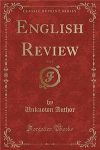 English Review, Vol. 3 (Classic Reprint)