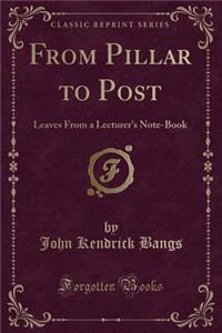 From Pillar to Post