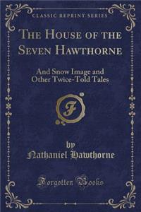 The House of the Seven Hawthorne