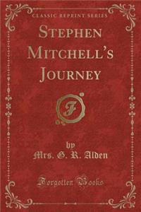 Stephen Mitchell's Journey (Classic Reprint)