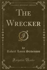 The Wrecker (Classic Reprint)