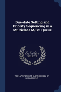 Due-date Setting and Priority Sequencing in a Multiclass M/G/1 Queue