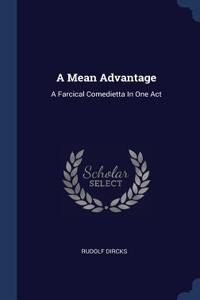 A Mean Advantage