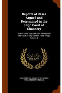Reports of Cases Argued and Determined in the High Court of Chancery