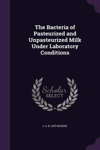 Bacteria of Pasteurized and Unpasteurized Milk Under Laboratory Conditions