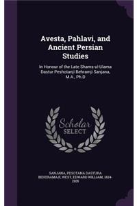 Avesta, Pahlavi, and Ancient Persian Studies