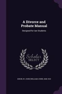 A Divorce and Probate Manual