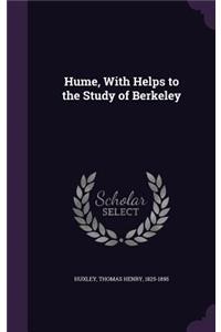 Hume, with Helps to the Study of Berkeley