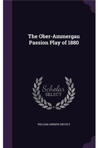 The Ober-Ammergau Passion Play of 1880