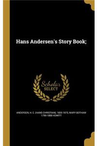 Hans Andersen's Story Book;