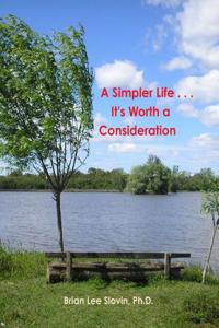 A Simpler Life . . . It's Worth a Consideration