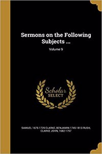 Sermons on the Following Subjects ...; Volume 9