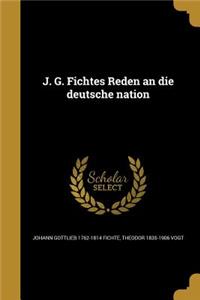 J. G. Fichtes Reden an die deutsche nation