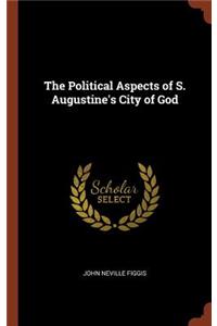 Political Aspects of S. Augustine's City of God