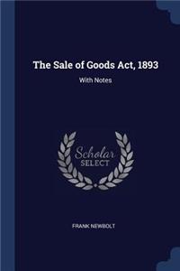 The Sale of Goods Act, 1893