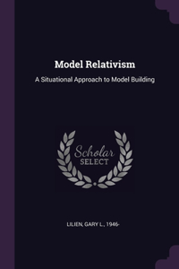 Model Relativism