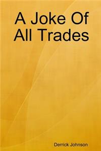 Joke Of All Trades