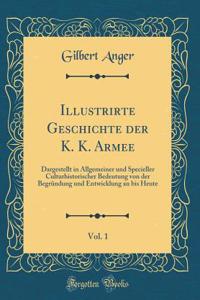 Illustrirte Geschichte Der K. K. Armee, Vol. 1