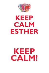 Keep Calm Esther! Affirmations Workbook Positive Affirmations Workbook Includes: Mentoring Questions, Guidance, Supporting You