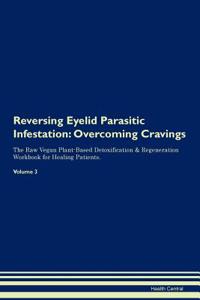Reversing Eyelid Parasitic Infestation