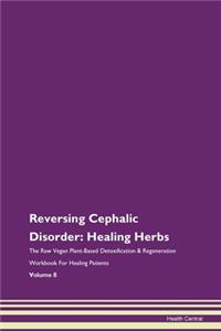 Reversing Cephalic Disorder: Healing Her