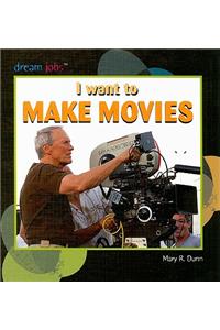 I Want to Make Movies