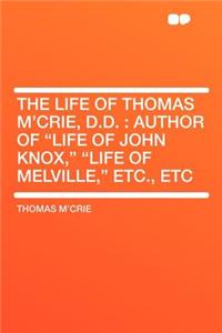 The Life of Thomas M'Crie, D.D.