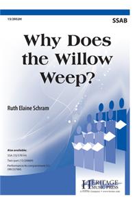 Why Does the Willow Weep?