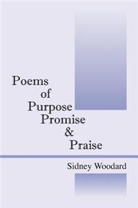 Poems of Purpose Promise & Praise