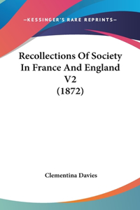 Recollections of Society in France and England V2 (1872)