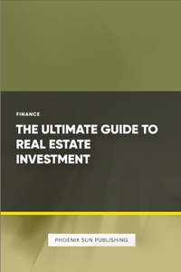 Ultimate Guide to Real Estate Investment