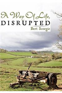 A Way Of Life, Disrupted