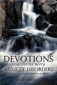Devotions for Those with Anxiety Disorders: Including Post Traumatic Stress Disorder (Ptsd)