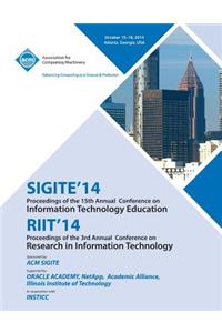 SIGITE 14/RIIT 14/ Ist Annual Conference on Information on Technology Education/ 3rd Annual Conference in Information Technology