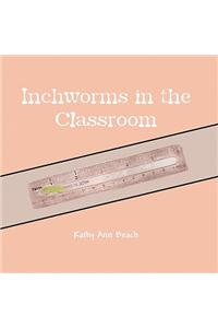 Inchworms in the Classroom