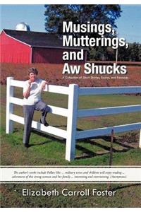 Musings, Mutterings, and Aw Shucks