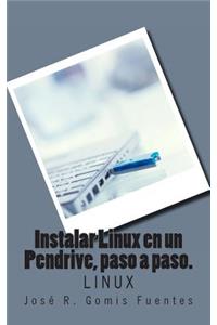 Instalar Linux en un Pendrive, paso a paso.