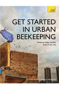 Get Started in Urban Beekeeping
