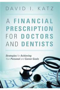 Financial Prescription for Doctors and Dentists