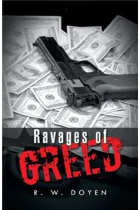 Ravages of Greed